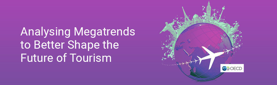 Analysing megatrends to better shape the future of tourism