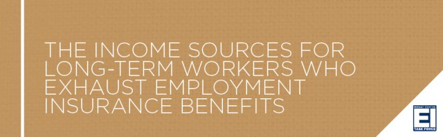 The Income Sources for Long-Term Workers Who Exhaust Employment Insurance Benefits