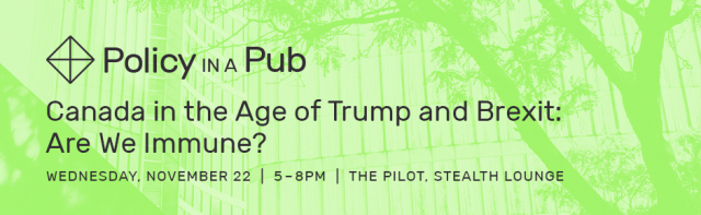 Policy in a Pub: Canada in the Age of Trump and Brexit