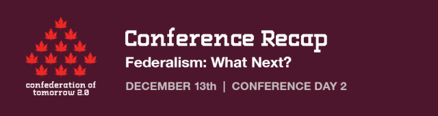 CoT Conference Recap: Day 2 – Federalism: What Next?