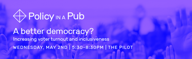 Policy in a Pub: A better democracy?