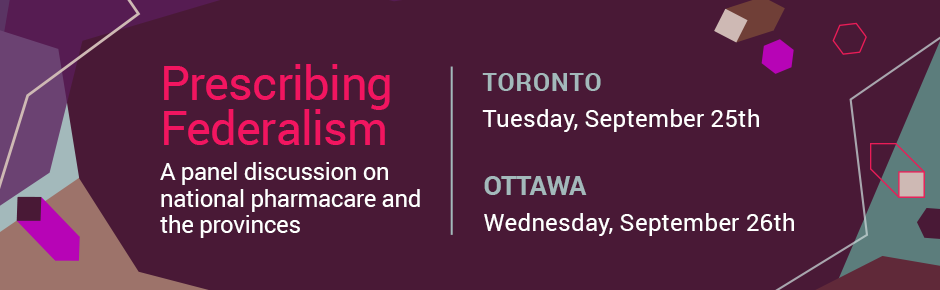 Toronto & Ottawa events on national pharmacare and the provinces