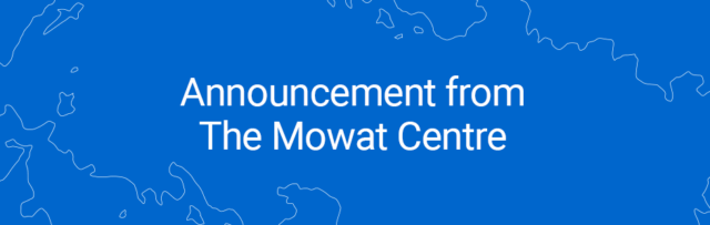 Announcement from The Mowat Centre